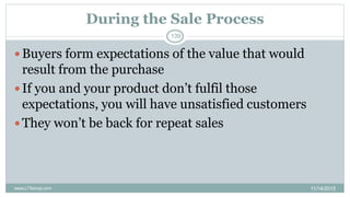 During the Sale Process
 Buyers form expectations of the value that would
result from the purchase
 If you and your prod...