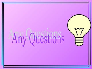 Any Questions  