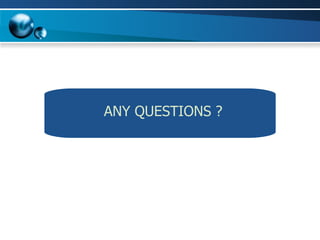 ANY QUESTIONS ? 