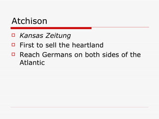 Atchison Kansas Zeitung First to sell the heartland Reach Germans on both sides of the Atlantic 