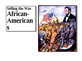 Selling the War :  African-Americans 