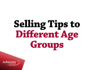 Selling tips to different age groups