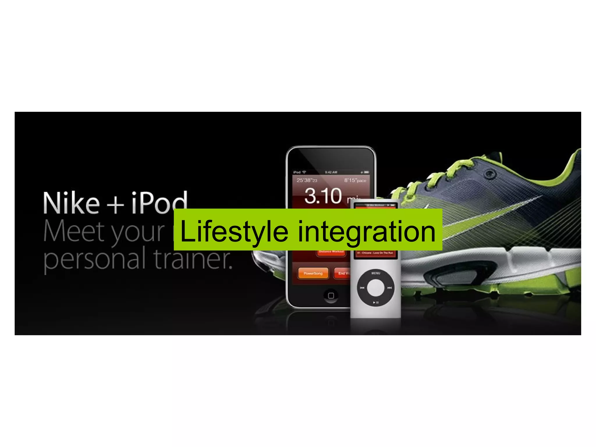 Lifestyle integration 