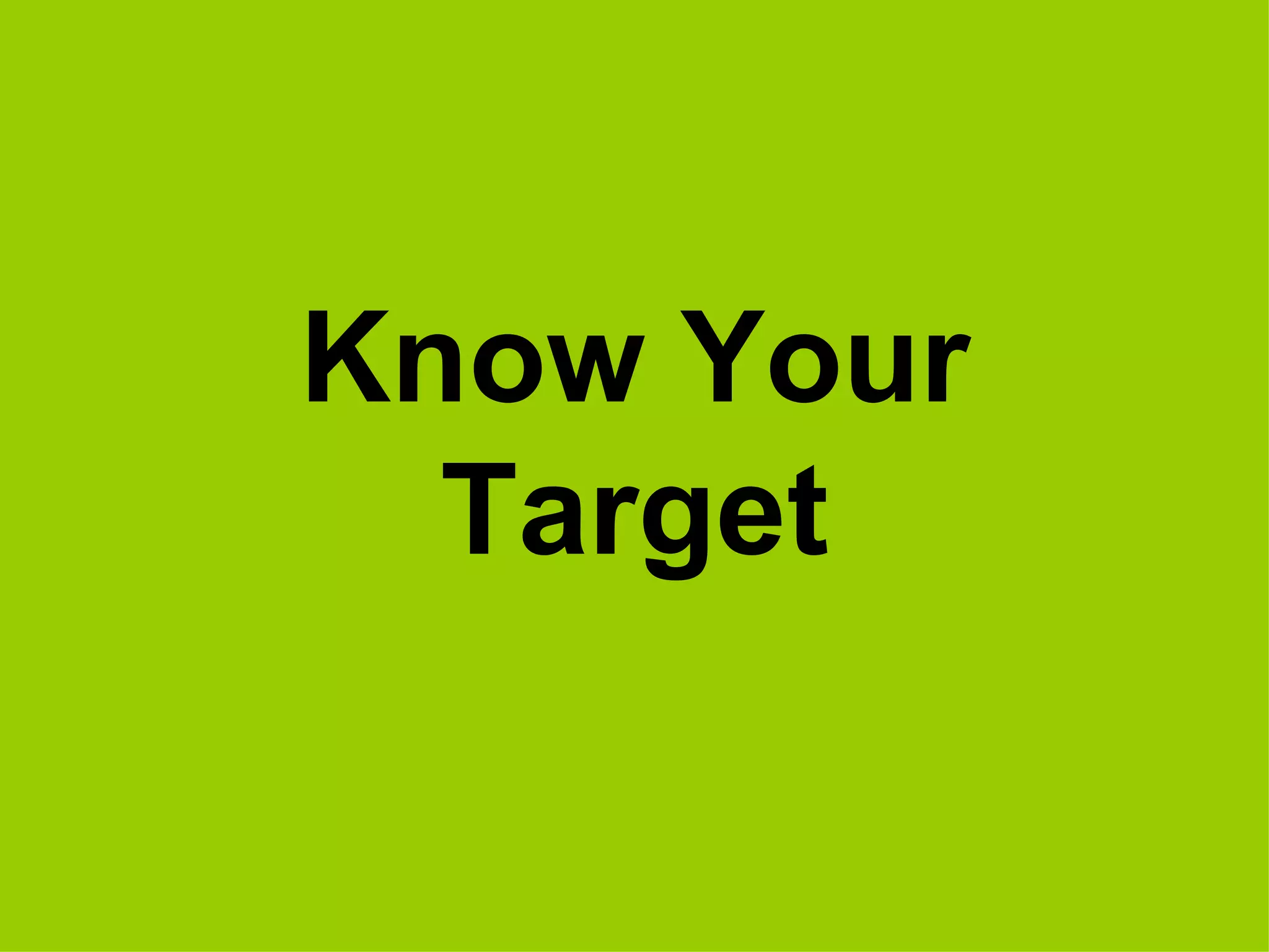 Know Your Target 