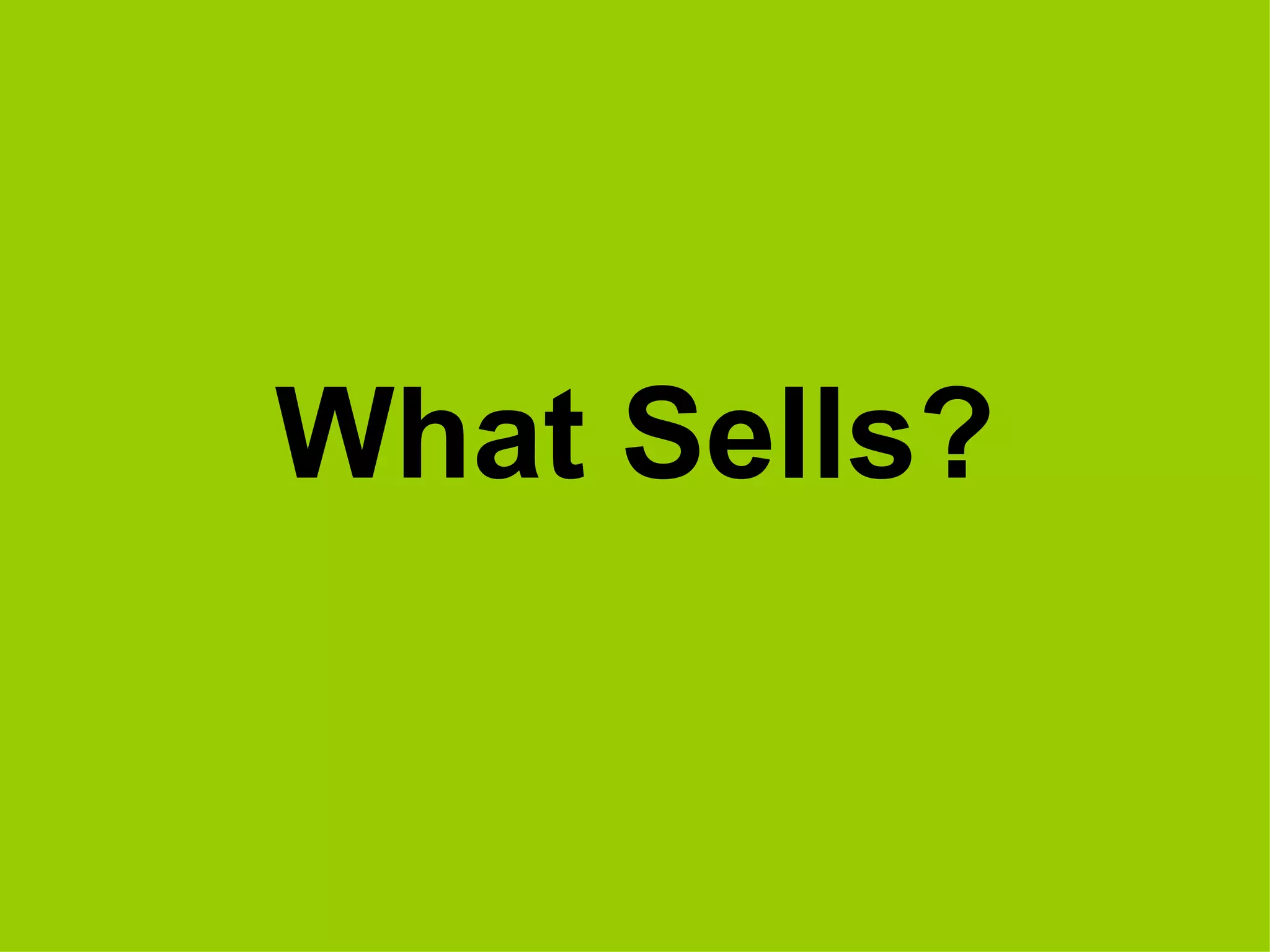 What Sells? 