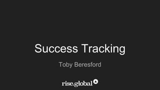 Success Tracking
Toby Beresford
 
