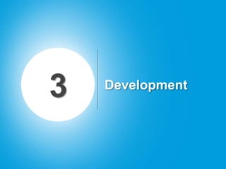 3   Development
 
