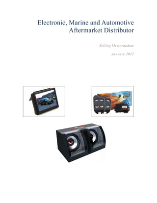 Electronic, Marine and Automotive
            Aftermarket Distributor

                      Selling Memorandum

                            January 2012
 