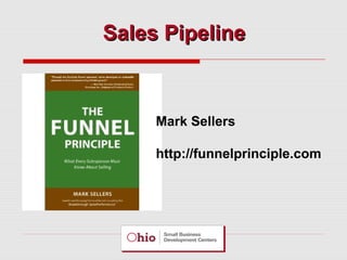 Sales Pipeline

Mark Sellers
http://funnelprinciple.com

 