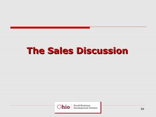 The Sales Discussion

99

 