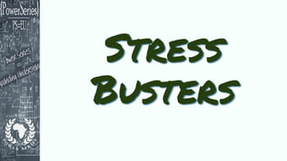 Stress
Busters
 
