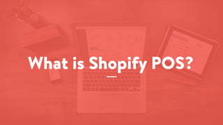 What is Shopify POS?
 