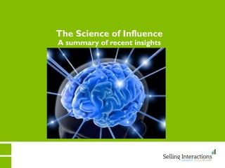 The Science of Influence
A summary of recent insights
 