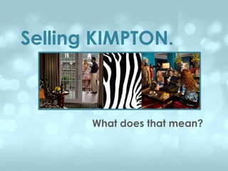 Selling KIMPTON.



       What does that mean?
 