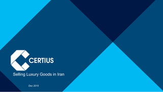 Selling Luxury Goods in Iran
Dec 2015
 