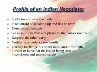 Looks for and says the truth
Is not afraid of speaking up and has no fears
Exercises self-control
Seeks solutions that will please all the parties involved
Respects the other party
Neither uses violence nor insults
Is ready to change his or her mind and differ with
himself or herself at the risk of being seen as
inconsistent and unpredictable
 