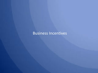 Business Incentives
 
