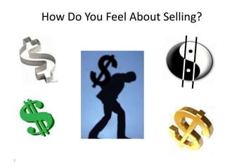 2How Do You Feel About Selling?