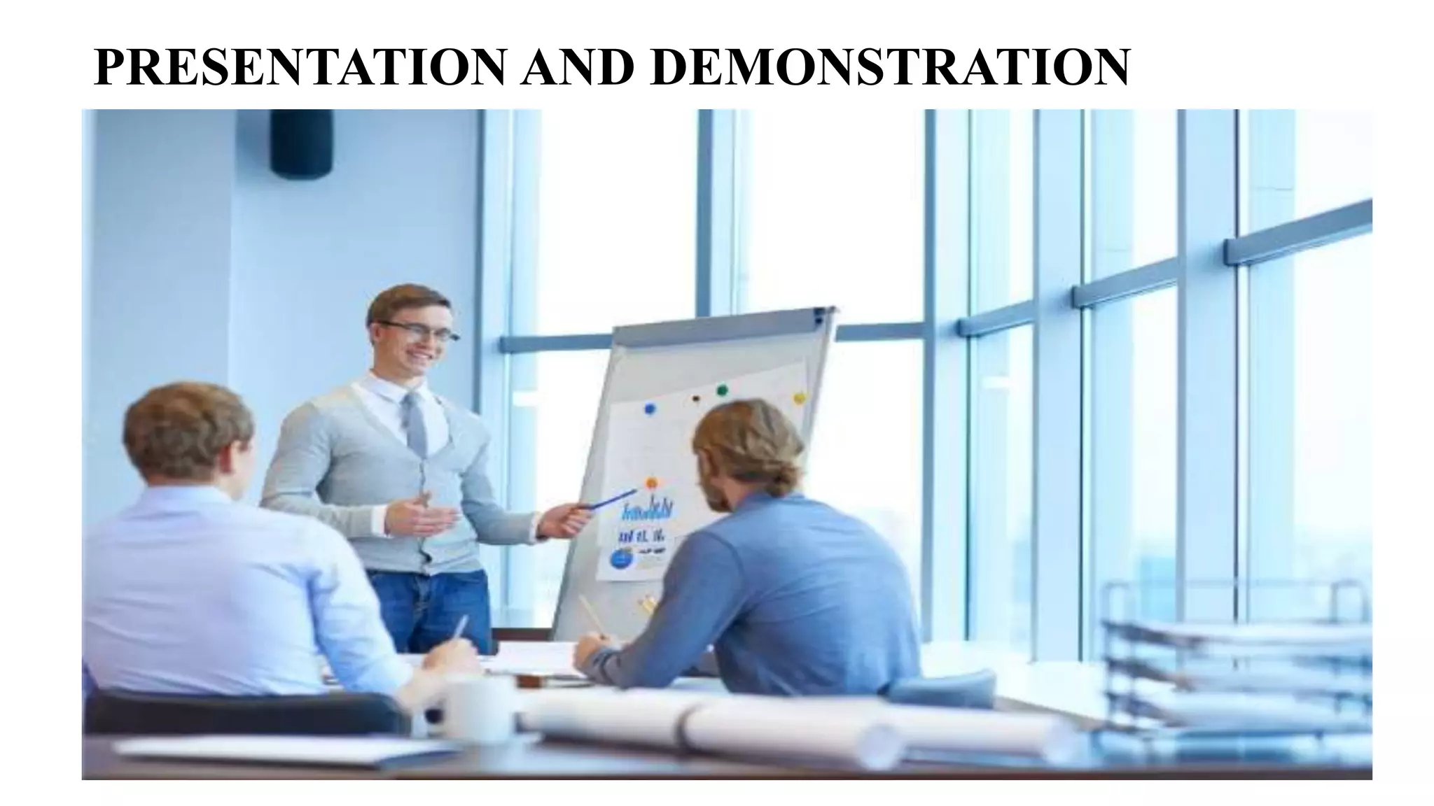 PRESENTATION AND DEMONSTRATION
 
