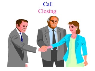 Call
Closing
 