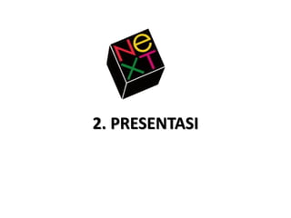 2. PRESENTASI
 