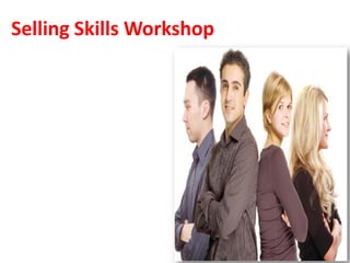 Selling Skills Workshop
 