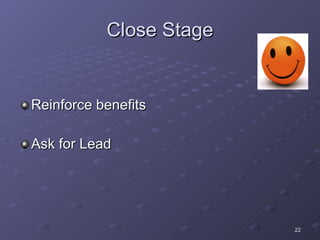Close Stage Reinforce benefits Ask for Lead 