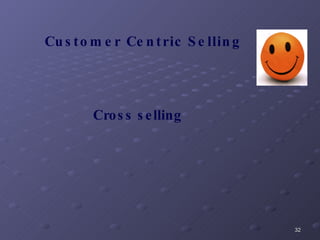 Cross selling Customer Centric Selling 