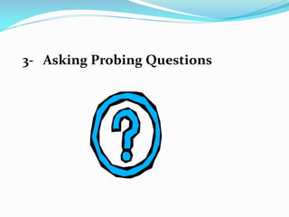 3- Asking Probing Questions
 