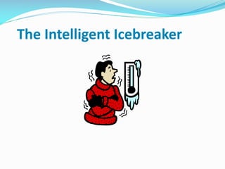 The Intelligent Icebreaker
 