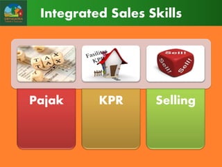 Integrated Sales Skills

Pajak

KPR

Selling

 