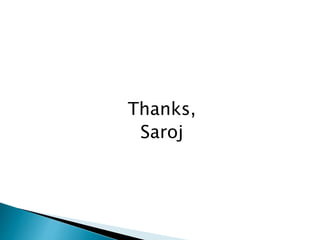 Thanks,
Saroj
 