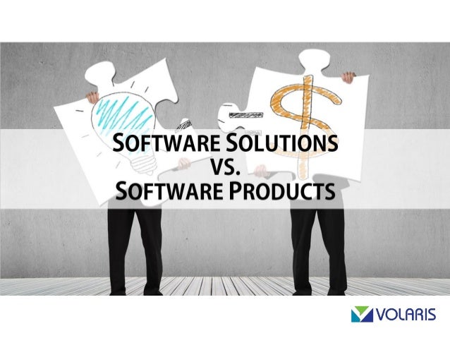  Selling  Software  Solutions vs  Selling  Software  Products 