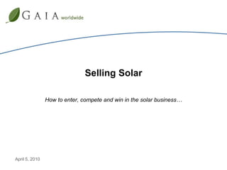 Selling Solar How to enter, compete and win in the solar business… 