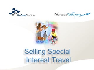 Selling Special
Interest Travel
 