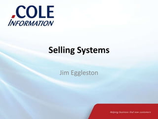 Selling Systems Jim Eggleston 