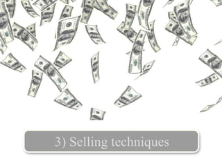 3) Selling techniques
 