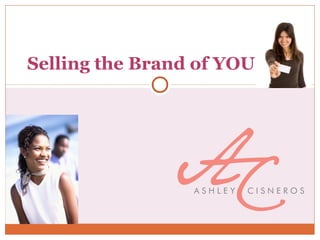 Selling the Brand of YOU
 