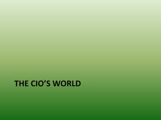 The CIO’s World<br />
