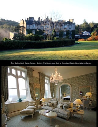 Top: Ballynahinch Castle, Recess Bottom: The Queen Anne Suite at Dromoland Castle, Newmarket-on-Fergus
 