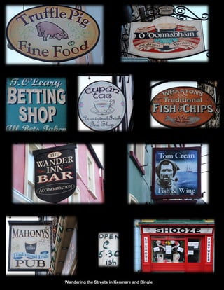Wandering the Streets in Kenmare and Dingle
 