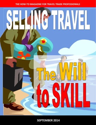 t 
THE HOW-TO MAGAZINE FOR TRAVEL TRADE PROFESSIONALS 
SEPTEMBER 2014  