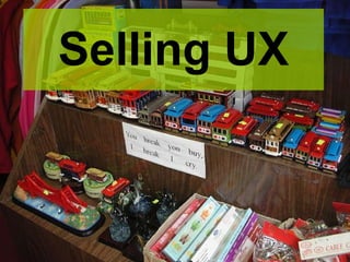 Selling UX 