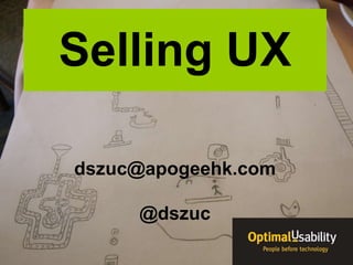 Selling UX [email_address] @dszuc 