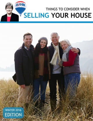 THINGS TO CONSIDER WHEN
SELLING YOUR HOUSE
WINTER 2016
EDITION
WINTER 2016
EDITION
 