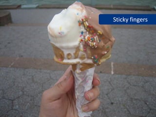 Sticky fingers




www.flickr.com/photos/cherrydarlin/2694893804
 