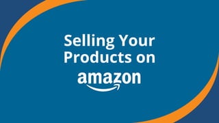 Selling Your
Products on
 