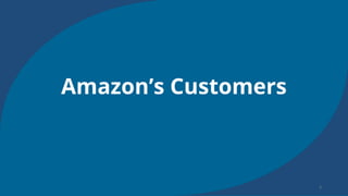 Amazon’s Customers
 