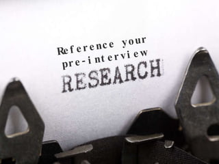 Reference your pre-interview 