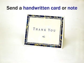 Send a  handwritten card  or  note 